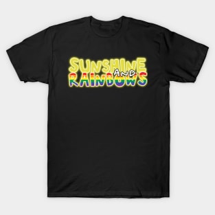 Sunshine and rainbows uplifting fun positive happiness quote T-Shirt